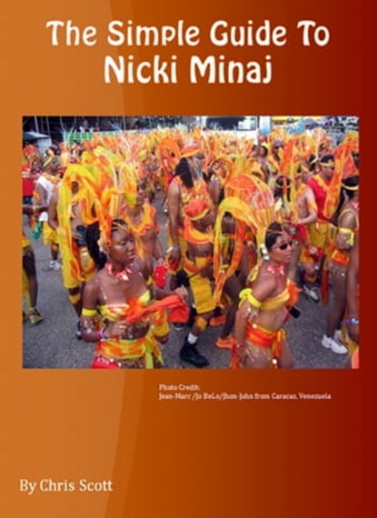 The Simple Guide To Nicki Minaj, Chris Scott - Ebook - 9781465903310