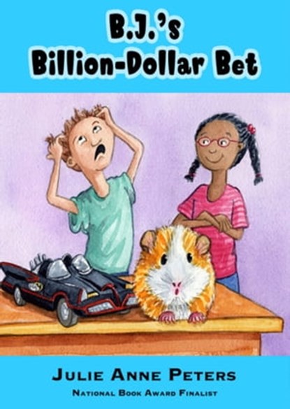 B.J.'s Billion-Dollar Bet, Julie Anne Peters - Ebook - 9781465903945