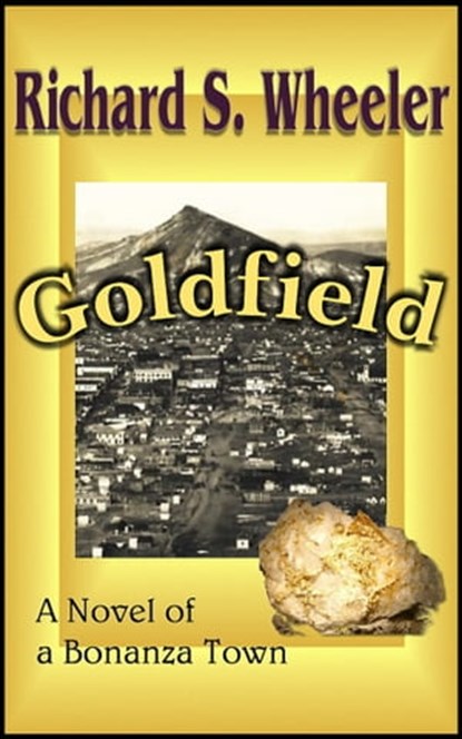Goldfield, Richard S. Wheeler - Ebook - 9781465908643