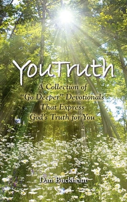 YouTruth: A Collection of "Go Deeper" Devotionals, Dan Buckhout - Ebook - 9781465931535