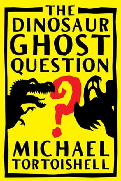 The Dinosaur Ghost Question, Mark Graham - Ebook - 9781465943477