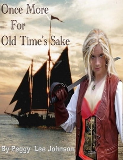 Once More for Old Time's Sake, Peggy Johnson - Ebook - 9781465958594