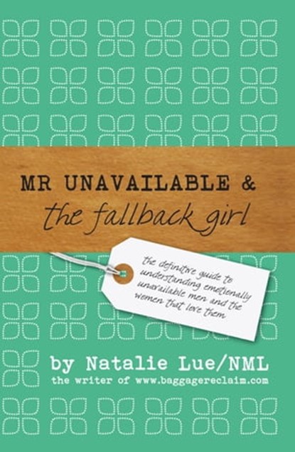 Mr Unavailable and the Fallback Girl, Natalie Lue - Ebook - 9781465967138