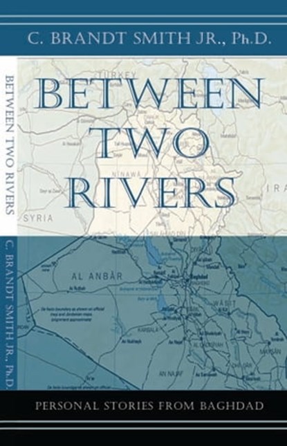 Between Two Rivers, Dr. C. Brandt Smith, Jr. - Ebook - 9781465967640