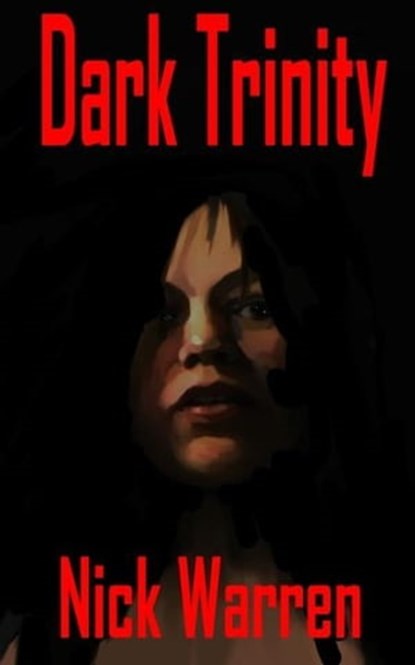 Dark Trinity., Nick Warren - Ebook - 9781465974907