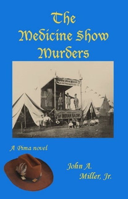 The Medicine Show Murders, John A. Miller, Jr. - Ebook - 9781465978462