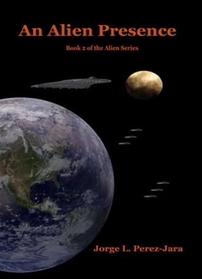 An Alien Presence, Jorge Perez-Jara - Ebook - 9781465990983