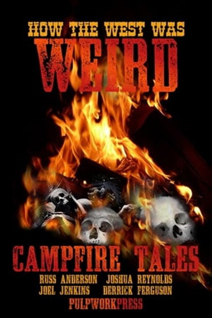 How the West Was Weird: Campfire Tales, Russ Anderson - Ebook - 9781465993274
