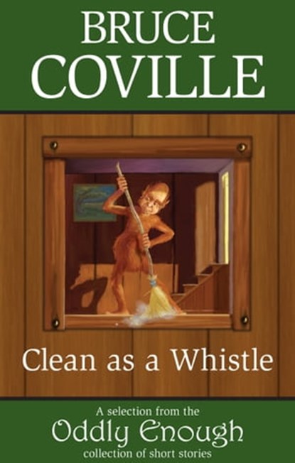 Clean as a Whistle, Bruce Coville - Ebook - 9781465994004