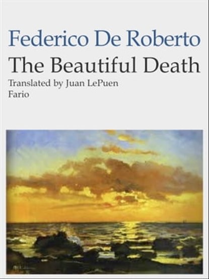 The Beautiful Death, Federico De Roberto - Ebook - 9781465995070