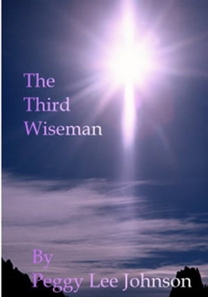 The Third Wiseman, Peggy Johnson - Ebook - 9781465999979