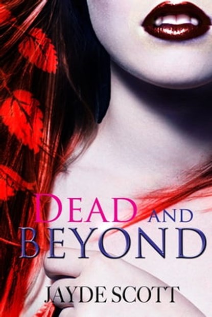 Dead And Beyond (Ancient Legends Book 4), Jayde Scott - Ebook - 9781466001176