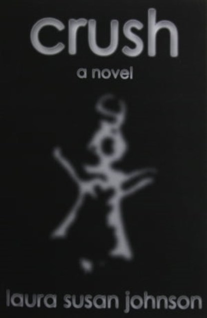 Crush (The House On Glass Beach, Book 1), Laura Susan Johnson - Ebook - 9781466001534