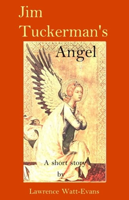 Jim Tuckerman's Angel, Lawrence Watt-Evans - Ebook - 9781466007352