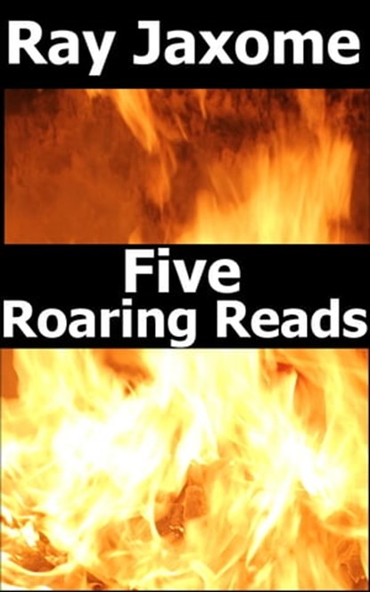 Five Roaring Reads, Ray Jaxome - Ebook - 9781466008229
