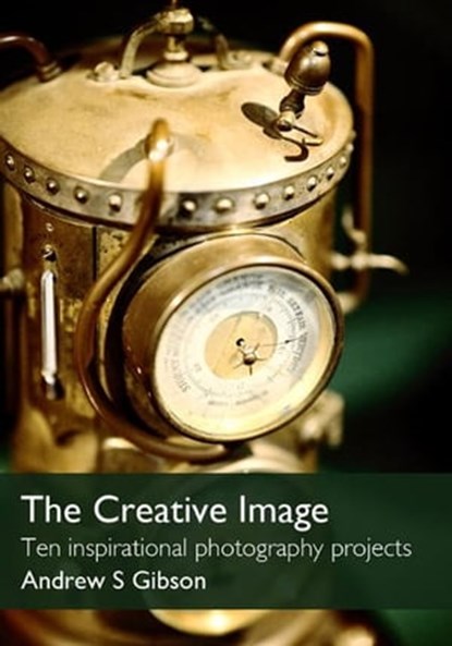 The Creative Image, Andrew S Gibson - Ebook - 9781466023161