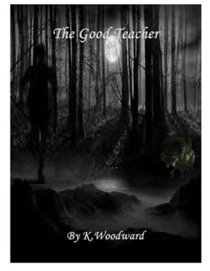 The Good Teacher, K. Woodward - Ebook - 9781466024502