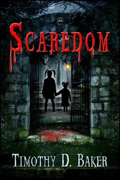 Scaredom, Timothy D. Baker - Ebook - 9781466029927