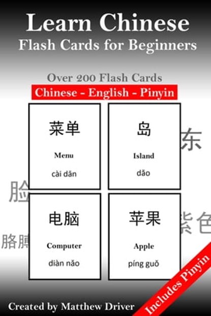 Learn Chinese - Flash Cards for Beginners, Matthew Driver - Ebook - 9781466036970