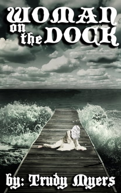 Woman on the Dock, Trudy V Myers - Ebook - 9781466047372