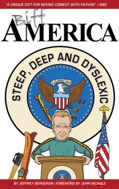 Biff America: Steep, Deep, and Dyslexic, Biff America - Ebook - 9781466048461