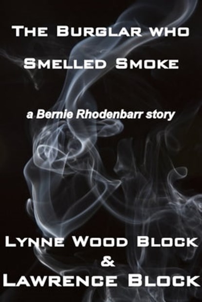 The Burglar Who Smelled Smoke, Lawrence Block - Ebook - 9781466057180