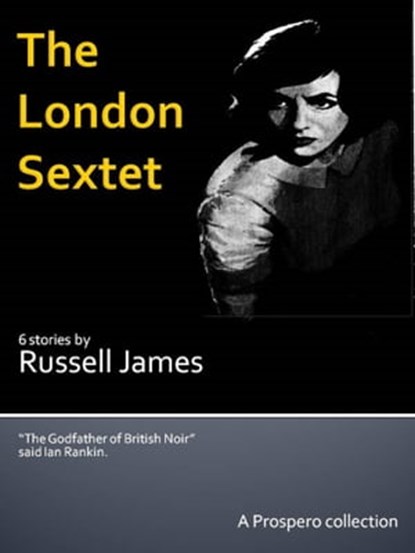 The London Sextet, Russell James - Ebook - 9781466068520