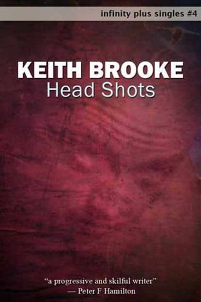 Head Shots, Keith Brooke - Ebook - 9781466075467