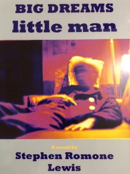 BIG DREAMS little man, Stephen Romone Lewis - Ebook - 9781466079960