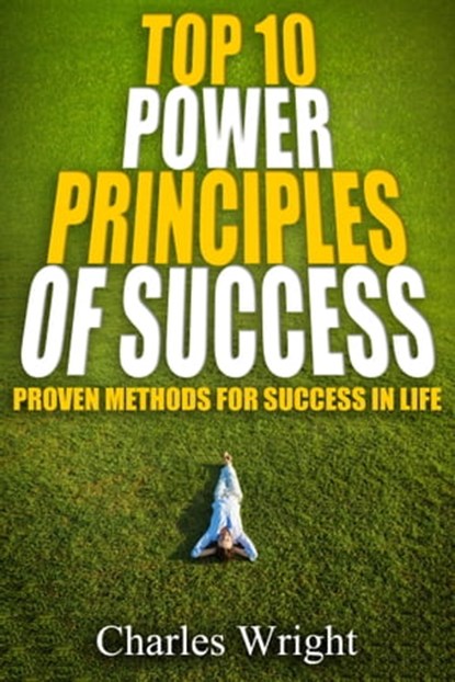 Top Ten Power Principles Of Success, Charles Wright - Ebook - 9781466080010