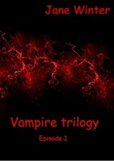 Vampire trilogy: Episode I - Jane Winter - 9781466081666