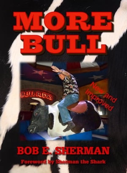 More Bull, Bob E Sherman - Ebook - 9781466082878