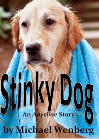 Stinky Dog, Michael Wenberg - Ebook - 9781466090750