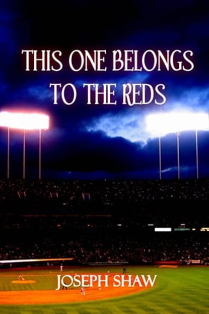 This One Belongs to the Reds, Joseph Shaw - Ebook - 9781466091566