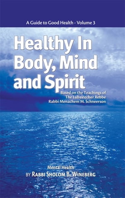 Healthy in Body, Mind and Spirit: Volume III, Sichos In English - Ebook - 9781466097124