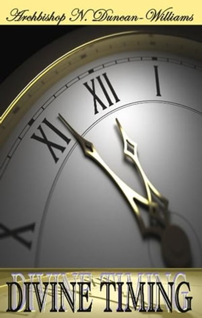 Divine Timing, Nicholas Duncan-Williams - Ebook - 9781466102279