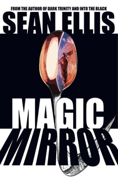 Magic Mirror, Sean Ellis - Ebook - 9781466105560