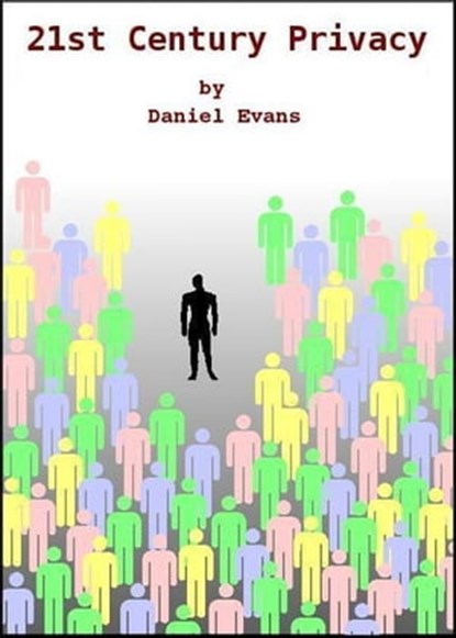 21st Century Privacy, Daniel Evans - Ebook - 9781466106031