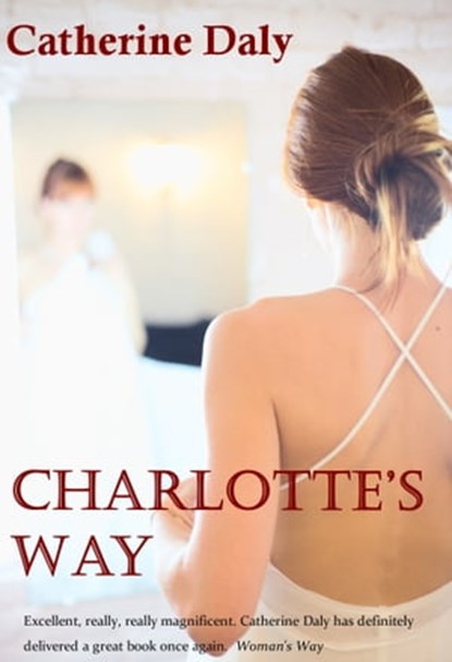 Charlotte's Way (Irish Romantic Fiction), Catherine Daly - Ebook - 9781466109308