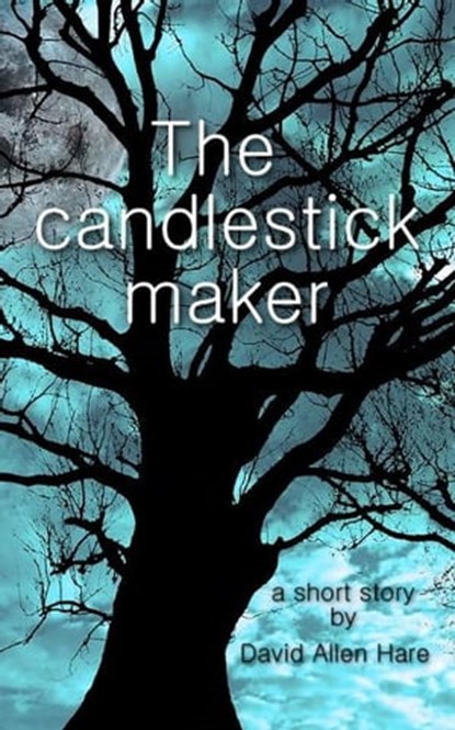 The Candlestick Maker, David Allen Hare - Ebook - 9781466109520