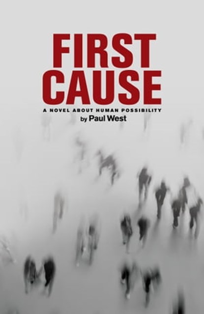 First Cause, Paul West - Ebook - 9781466110007