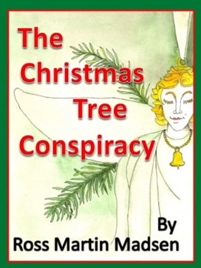 The Christmas Tree Conspiracy, Ross Martin Madsen - Ebook - 9781466113312