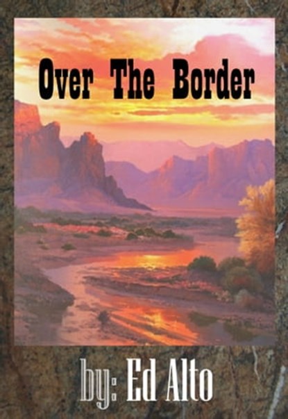 Over the Border, Ed Alto - Ebook - 9781466121829