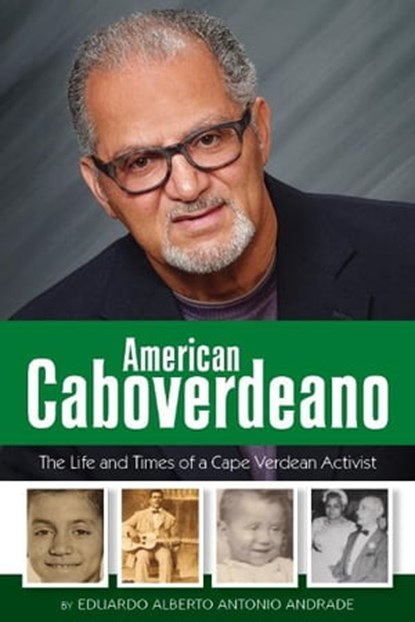 American Caboverdeano, Eduardo Alberto Antonio Andrade - Ebook - 9781466128026