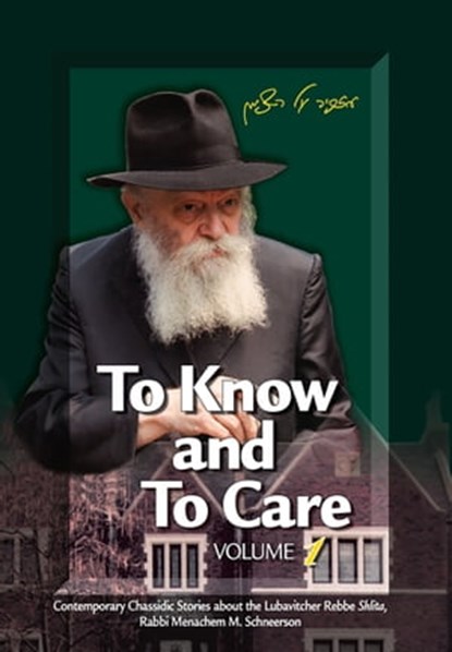 To Know and To Care: Vol. 1, Menachem M Schnnerson - Ebook - 9781466138162