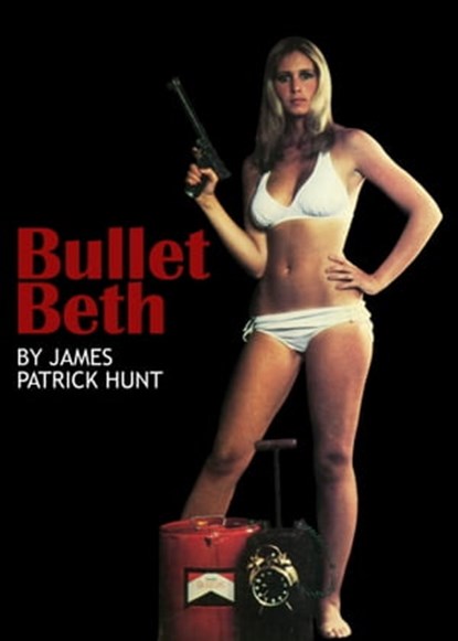 Bullet Beth, James Patrick Hunt - Ebook - 9781466144354