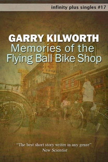 Memories of the Flying Ball Bike Shop, Garry Kilworth - Ebook - 9781466150690