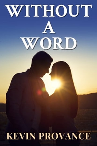 Without a Word, Kevin Provance - Ebook - 9781466150911