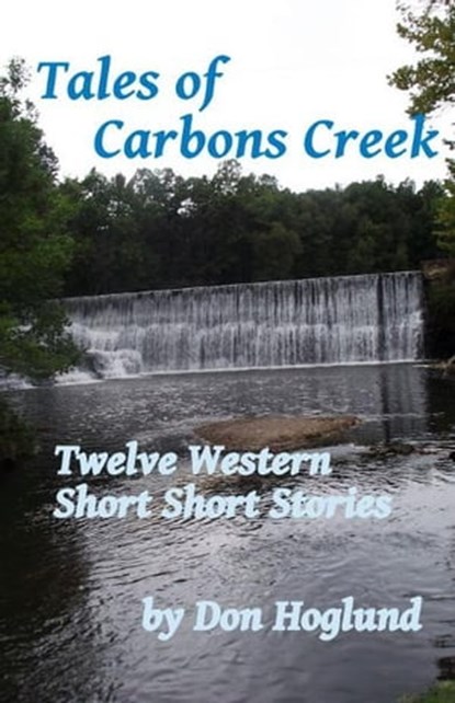 Tales of Carbons Creek, Don Hoglund - Ebook - 9781466160033