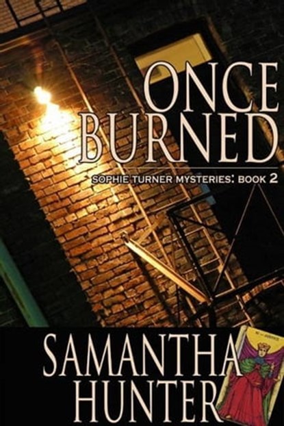 Once Burned: Sophie Turner Mysteries, Book Two, Samantha Hunter - Ebook - 9781466160958